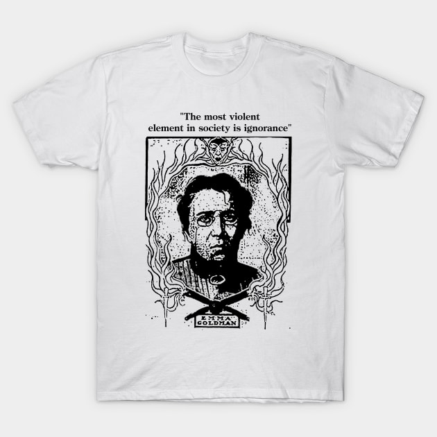 Emma Goldman: Violent Element T-Shirt by iceagethaws